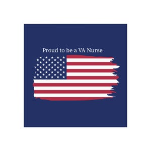May include: A dark blue square graphic featuring the text Proud to be a VA Nurse in white serif font above a stylized, brushstroke-style American flag with red, white, and blue horizontal stripes and a blue canton with white stars.