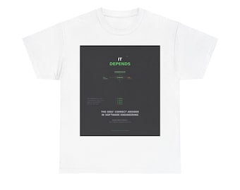 Det beror på det universella svaret på mjukvaruutveckling T-shirt