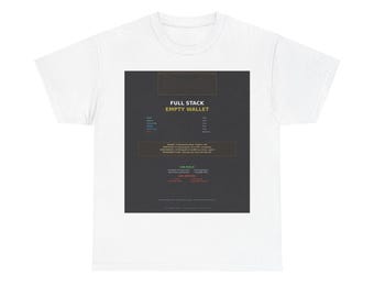 Full Stack Empty Wallet Developer Career Finance Humor T-Shirt