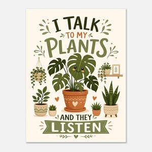 May include: A rectangular wall art print featuring the text I TALK TO MY PLANTS AND THEY LISTEN in dark green and orange. The design includes a central potted monstera plant with a smiling face, surrounded by various potted plants and small hearts.