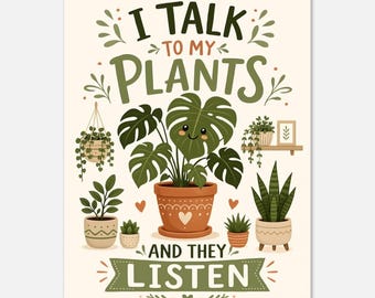 May include: A rectangular wall art print featuring the text I TALK TO MY PLANTS AND THEY LISTEN in dark green and orange. The design includes a central potted monstera plant with a smiling face, surrounded by various potted plants and small hearts.