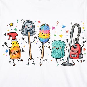 May include: A white t-shirt featuring a colorful cartoon graphic of five anthropomorphic cleaning supplies: a yellow spray bottle labeled CLEAN, a grey mop, a rainbow duster, a teal sponge, and a red vacuum cleaner labeled SUCKER, with stars.