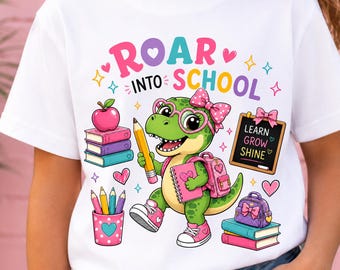 Roar Into School PNG, Back to School Dinosaur PNG, Girl Dino Design, Kindergarten, First Grade, 2nd Grade Shirt PNG, First Day of School