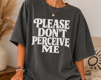 T-shirt humoristique Comfort Colors® « Ne me percevez pas », T-shirt humoristique pour introvertis, Cadeau pour les personnes souffrant d'anxiété sociale, T-shirt graphique sarcastique, Comfort Colors