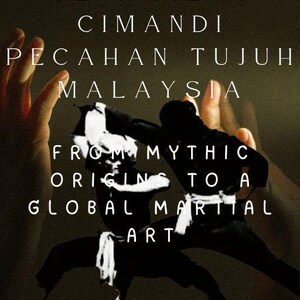 May include: A book cover featuring two silhouetted figures in martial arts poses with white text reading SENI SILAT CIMANDI PECAHAN TUJUH MALAYSIA FROM MYTHIC ORIGINS TO A GLOBAL MARTIAL ART WRITTEN BY FINEX STUDIOZ against a dark background.