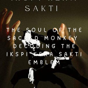 May include: A book cover featuring two figures in black martial arts uniforms with white sashes, performing a dynamic pose. The text reads: IKSPI KERA SAKTI, THE SOUL OF THE SACRED MONKEY, DECODING THE IKSPI KERA SAKTI EMBLEM, WRITTEN BY FINEX STUDIOZ.