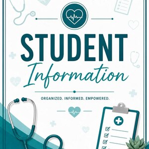 Könnte beinhalten: Ein weißes und blaugrünes medizinisches Poster mit dem Text "STUDENT Information" und "ORGANIZED. INFORMED. EMPOWERED." sowie Illustrationen eines Stethoskops, eines Klemmbretts mit medizinischem Kreuz, Herzen mit EKG-Linien und einer kleinen Sukkulente.