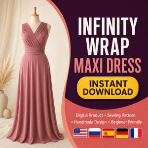 May include: A dusty rose infinity wrap maxi dress on a mannequin. The image includes text: INFINITY WRAP MAXI DRESS, INSTANT DOWNLOAD, Digital Product, Sewing Pattern, Handmade Design, Beginner Friendly, and five national flag icons.
