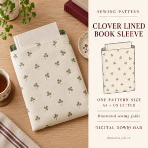 May include: A sewing pattern for a clover lined book sleeve, featuring a cream-colored fabric with a green clover print. The digital download includes an illustrated sewing guide and pattern sizes for A4 and US Letter paper formats.