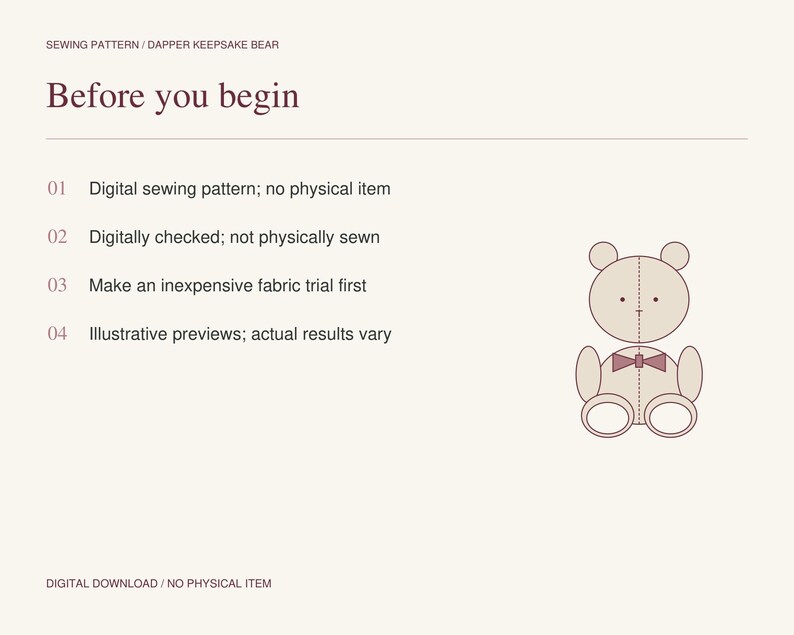 Puede incluir: Un patr&oacute;n de costura digital para un oso de recuerdo elegante. El documento incluye el texto: SEWING PATTERN / DAPPER KEEPSAKE BEAR, Before you begin, 01 Digital sewing pattern; no physical item, 02 Digitally checked; not physically sewn, 03 Make an inexpensive fabric trial first, 04 Illustrative previews; actual results vary, y DIGITAL DOWNLOAD / NO PHYSICAL ITEM. Se incluye un dibujo lineal de un oso con pajarita.