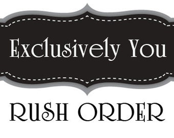 RUSH ORDERS