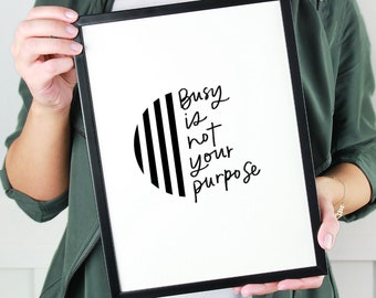 Busy Is Not Your Purpose Art Print | Self Care Quote Poster, Stripe Decor, Feminist Art, Gifts for Her, Black and White Art, Abstract Shape