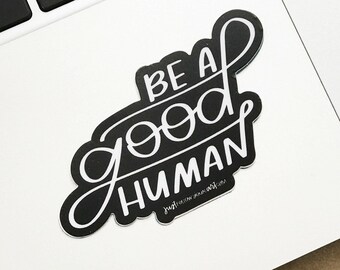 Laptop Stickers, Be A Good Human, Trendy Stickers, Black and White Decal, Minimalist Stickers, Stickers for Water Bottle, Vinyl Decal Sticke
