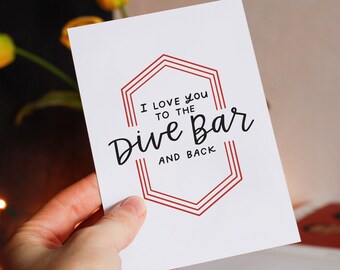 I Love You To The Dive Bar And Back | Funny Love Cards, Anniversary Cards, Funny Greeting Cards, Happy Hour Card, Millenial Gift Ideas