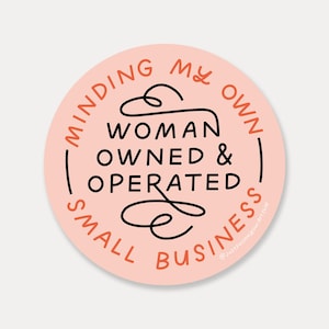 Minding My Own Woman Owned & Operated Small Business Waterproof Sticker