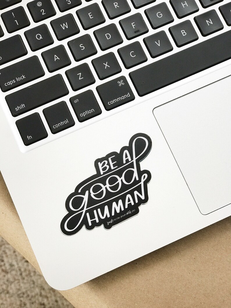 Laptop Stickers Be A Good Human Trendy Stickers Black And Etsy