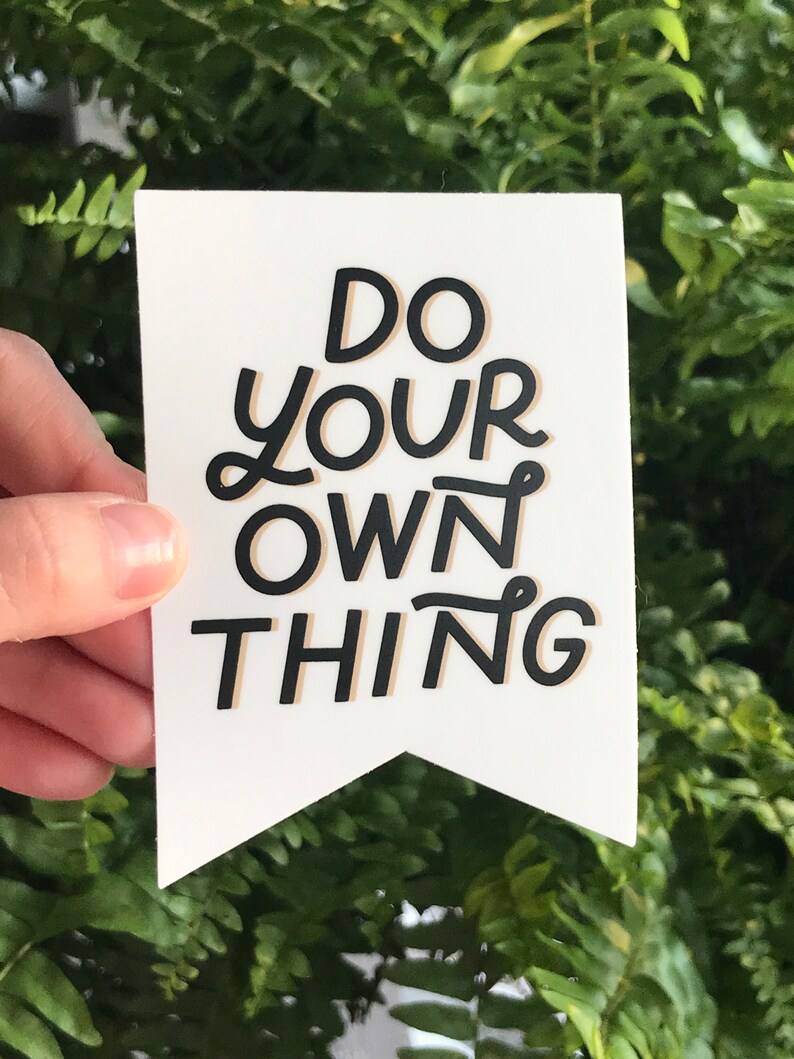 Do Your Own Thing Vinyl Decal Laptop Stickers Positive Etsy