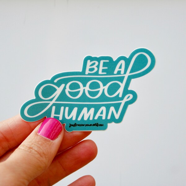 Laptop Stickers, Be A Good Human, Good Vibes Sticker, Vinyl Decal Sticker, Choose Kindness, Computer Sticker, Good Vibes Only, Spread Love