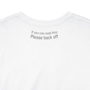 If you can read this, please back off - Hidden Message Tee | Oversized Minimalistic Tee