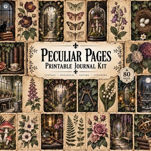 May include: A printable journal kit titled Peculiar Pages featuring 80 pages of vintage botanical and nature ephemera. The collection includes illustrations of flowers, butterflies, mushrooms, garden arches, keys, and books on aged paper backgrounds.