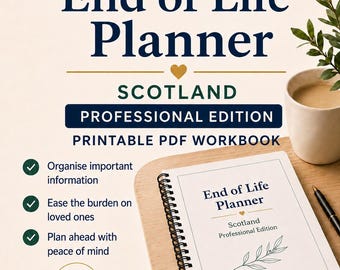 Scotland End of Life Planner: Professional PDF Workbook (Will, Power of Attorney, Funeral Wishes)