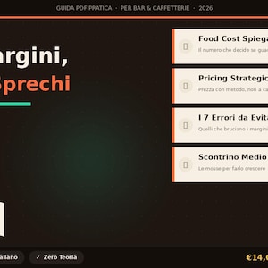 May include: A digital guide titled Più Margini, Meno Sprechi for bars and cafes. The dark background features white text boxes listing topics including Food Cost Spiegato Bene, Pricing Strategico, I 7 Errori da Evitare, and Scontrino Medio.