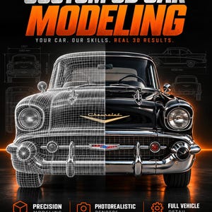 May include: A split-view graphic showing a 1957 Chevrolet on the right and its 3D wireframe model on the left. Text reads: CUSTOM 3D CAR MODELING, YOUR CAR. OUR SKILLS. REAL 3D RESULTS. PRECISION MODELING, PHOTOREALISTIC RENDERS, FULL VEHICLE DETAIL.