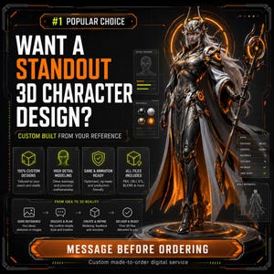May include: A digital service advertisement featuring a 3D character design with white hair, ornate armor, and a glowing staff. The black and orange interface includes text: WANT A STANDOUT 3D CHARACTER DESIGN?, CUSTOM BUILT FROM YOUR REFERENCE, and MESSAGE BEFORE ORDERING.