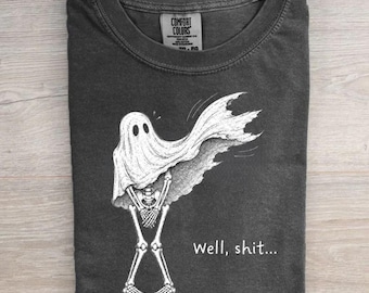 Well Shit Ghost Shirt, Funny Skeleton Blowing Sheet T-Shirt, Sarcastic Halloween Graphic Tee, Spooky Season Gift