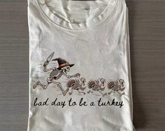 Bad Day To Be A Turkey Sweatshirt, Thanksgiving Skeleton Shirt, Funny Turkey Trot Hoodie, Fall Thanksgiving Dinner Gift Tee