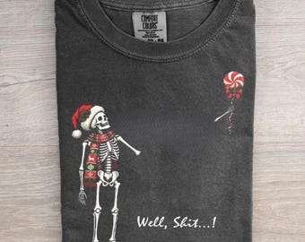 Funny Skeleton Christmas Sweatshirt, Well Shit Christmas Shirt, Spooky Holiday Hoodie, Comfort Colors Creepmas Peppermint Graphic Gift Tee