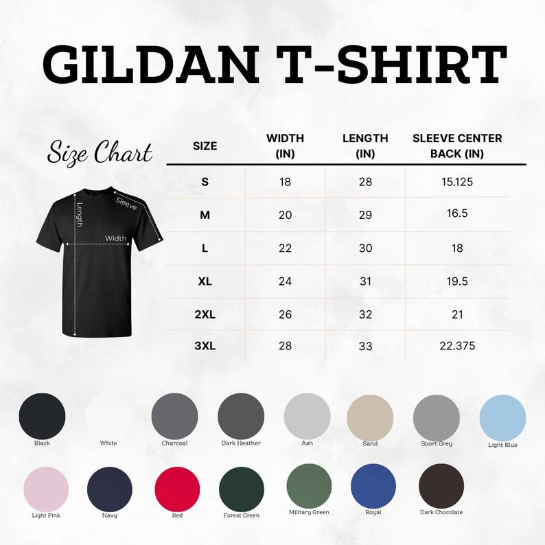 May include: A Gildan T-shirt size chart displaying width, length, and sleeve center back measurements in inches for sizes S through 3XL. The image includes a black t-shirt diagram and a color palette featuring black, white, charcoal, dark heather, ash, sand, sport grey, light blue, light pink, navy, red, forest green, military green, royal, and dark chocolate.