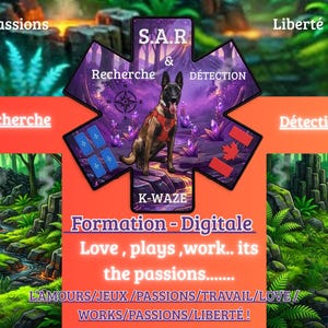 Peut inclure: Un graphique en forme d'étoile avec un chien Berger Belge, le texte S.A.R, Recherche, Détection et K-WAZE, entouré d'une forêt avec deux chiens en harnais orange, incluant les textes Passions, Liberté et Formation - Digitale.