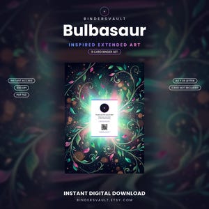 Peut inclure: Un téléchargement numérique présentant un ensemble de 9 cartes à relier avec un art étendu inspiré de Bulbizarre. Le design inclut des fonds sombres avec des vignes florales vertes et roses, des effets lumineux et du texte dont BINDERSVAULT, 300 DPI, PDF FILE, A4 + US LETTER et CARD NOT INCLUDED.