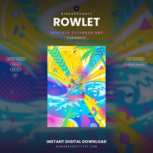 May include: A digital art print featuring a Rowlet character in a tropical setting with yellow, blue, and pink geometric patterns. The text reads BINDERSVAULT, ROWLET, INSPIRED EXTENDED ART, 9 CARD BINDER SET, INSTANT ACCESS, 300 DPI, PDF FILE, A4 + US LETTER, CARD NOT INCLUDED, INSTANT DIGITAL DOWNLOAD, BINDERSVAULT.ETSY.COM.