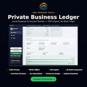 May include: A digital Private Business Ledger interface by Ark Horizon Tools, featuring a dashboard with business health metrics, lifetime revenue, expenses, and net profit. The software supports CSV imports, works offline, and requires no bank login.