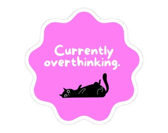 Currently Overthinking Cat Kiss-Cut Sticker | Vinyl Laptop Decal | Glossy Cat Design