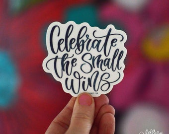 Single Sticker I Celebrate the Small Wins  I Vinyl Sticker Decal