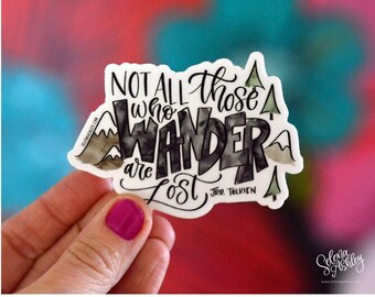 Single Sticker I Not All Those That Wander Are Lost JRR Tolkien Quote I Vinyl Sticker Decal