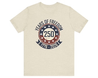 250 Years of Freedom Shirt, USA Anniversary Tee 1776-2026, America Semiquincentennial Patriotic Fourth of July Gift