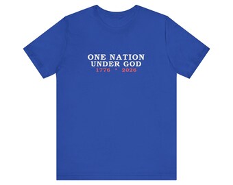 4th of July Shirt, One Nation Under God 1776 Tee, America 250 1776 2026 Patriotic Gift, USA Pride T-Shirt