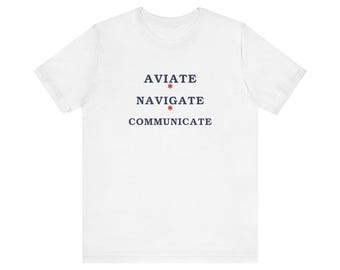Aviate Navigate Communicate Shirt, Pilot Rule Tee, Aviation Gift, Flight Instructor T-Shirt, Pilot Gift