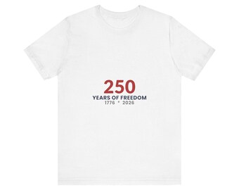 America 250 Shirt, 250 Years of Freedom Tee, 1776 2026 Patriotic Gift, USA Semiquincentennial T-Shirt