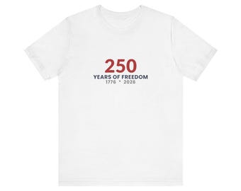America 250 Shirt, 250 Years of Freedom Tee, 1776 2026 Patriotic Gift, USA Semiquincentennial T-Shirt