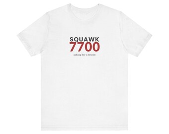 Squawk 7700 Shirt, Funny Pilot Emergency Tee, Aviation Humor Gift, Aviator Pilot T-Shirt, Flying Gift