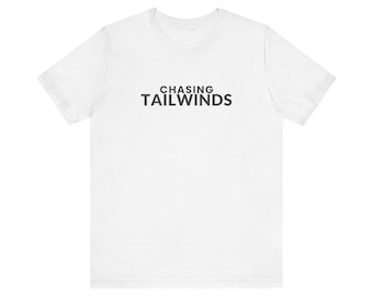 Chasing Tailwinds Shirt, Aviation Pilot Tee, Flying Gift, Aviator T-Shirt, Pilot Travel Gift