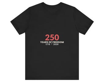 4th of July Shirt, 250 Years of Freedom Tee, America 250 1776 2026 Patriotic Gift, USA Pride T-Shirt