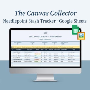 May include: A computer monitor displaying The Canvas Collector Needlepoint Stash Tracker Google Sheets template. The screen shows a table with columns for canvas name, artist, status, mesh, size, price, date, finishing plan, and notes, plus icons.