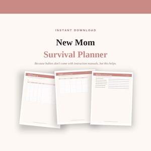 May include: A digital planner titled New Mom Survival Planner with the subtitle Because babies don't come with instruction manuals, but this helps. It includes three pages showing a baby feeding log, a weight and growth tracker, and self-care prompts.