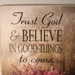 Vertrouw op God en geloof in goede dingen die komen gaan / Wood Picture Plaque of print om jezelf in te lijsten / 4x5 of 5x7 / Made In America afbeelding 1